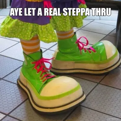 AYE LET A REAL STEPPA THRU meme