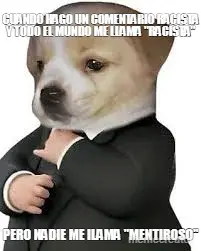 CUANDO HAGO UN COMENTARIO RACISTA Y TODO EL MUNDO ME LLAMA "RACISTA" -  PERO NADIE ME ILAMA "MENTIRO meme