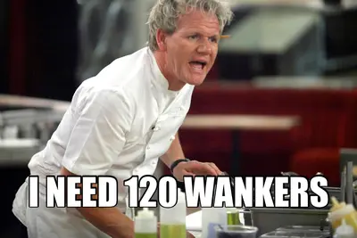 I NEED 120 WANKERS meme