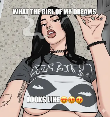 WHAT THE GIRL OF MY DREAMS  - LOOKS LIKE😍😍😍 meme