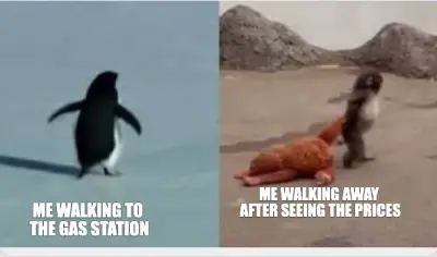 ME WALKING TO
 THE GAS STATION — ME WALKING AWAY 
AFTER SEEING THE PRICES meme