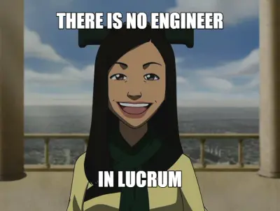 THERE IS NO ENGINEER - IN LUCRUM meme