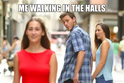 ME WALKING IN THE HALLS