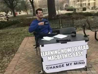 LEARNING HOW TO READ MACBETH IS EASY meme