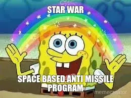 STAR WAR - SPACE BASED ANTI MISSILE PROGRAM meme