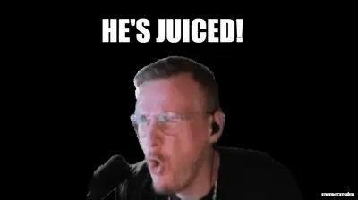 HE'S JUICED! meme