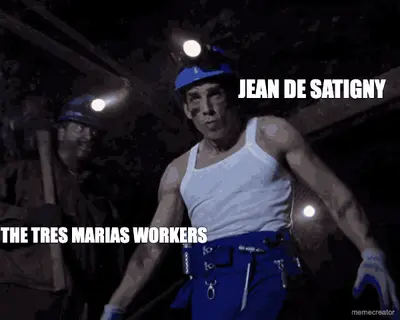 JEAN DE SATIGNY - THE TRES MARIAS WORKERS meme