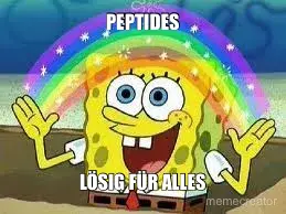 PEPTIDES - LÖSIG FÜR ALLES meme