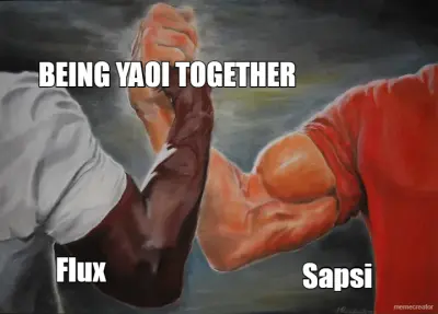 Flux - Sapsi - BEING YAOI TOGETHER meme