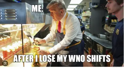 ME: - AFTER I LOSE MY WNO SHIFTS meme