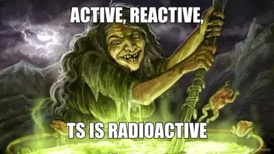 ACTIVE, REACTIVE, - TS IS RADIOACTIVE meme