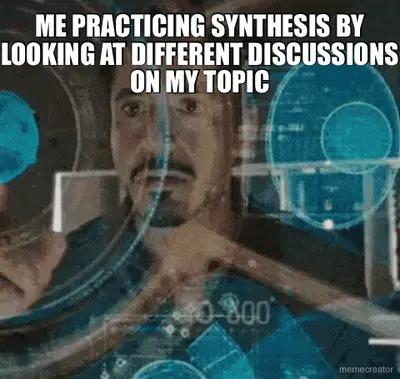 ME PRACTICING SYNTHESIS BY LOOKING AT DIFFERENT DISCUSSIONS ON MY TOPIC meme