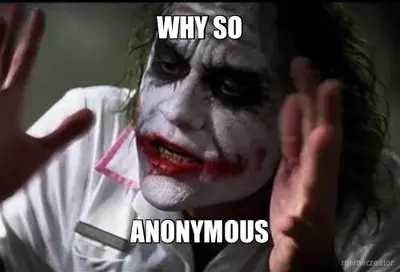 WHY SO - ANONYMOUS meme
