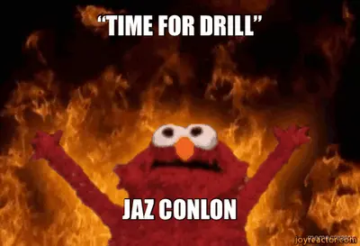 TIME FOR DRILL” - JAZ CONLON | Meme Creator