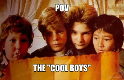 POV - THE "COOL BOYS" meme