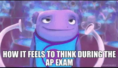 HOW IT FEELS TO THINK DURING THE AP EXAM meme