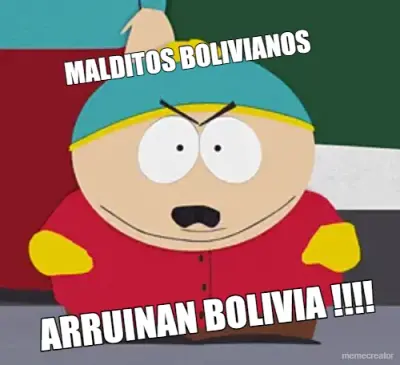 MALDITOS BOLIVIANOS  - ARRUINAN BOLIVIA !!!! meme