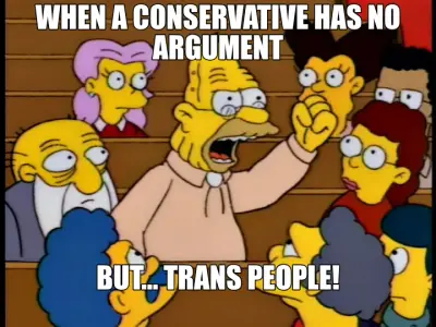 WHEN A CONSERVATIVE HAS NO ARGUMENT — BUT... TRANS PEOPLE! meme