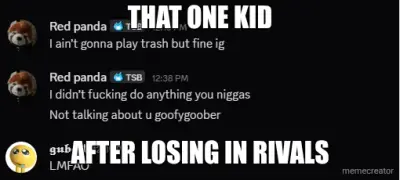 THAT ONE KID - AFTER LOSING IN RIVALS meme