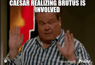 CAESAR REALIZING BRUTUS IS INVOLVED meme