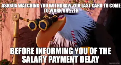 ASKSUS WATCHING YOU WITHDRAW YOU LAST CARD TO COME TO WORK ON 27TH - BEFORE INFORMING YOU OF THE SAL meme