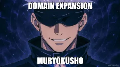 DOMAIN EXPANSION - MURYŌKŪSHO meme