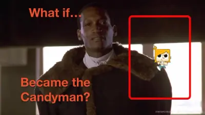 if_character_became_the_candyman_meme_by_valar77_dkbdkyb meme meme