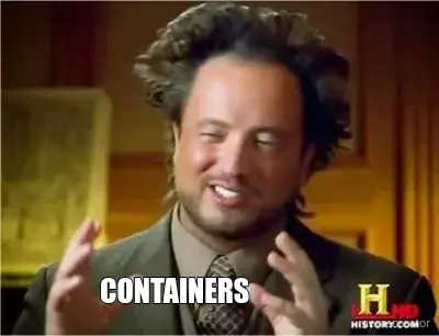 CONTAINERS meme