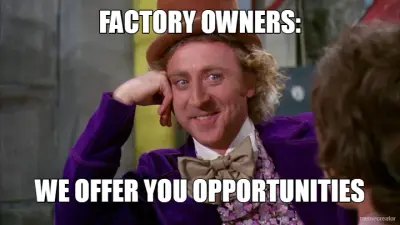FACTORY OWNERS: - WE OFFER YOU OPPORTUNITIES meme