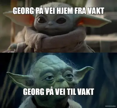 GEORG PÅ VEI HJEM FRA VAKT - GEORG PÅ VEI TIL VAKT meme