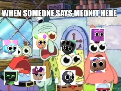 WHEN SOMEONE SAYS MEDKIT HERE meme