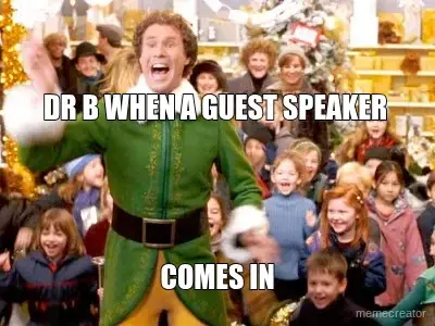 DR B WHEN A GUEST SPEAKER - COMES IN meme