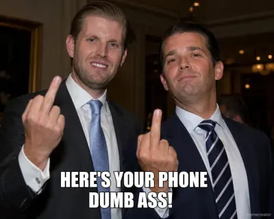 HERE'S YOUR PHONE - DUMB ASS! meme