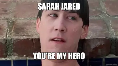 SARAH JARED - YOU'RE MY HERO meme