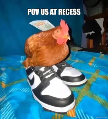 POV US AT RECESS meme