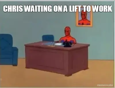 CHRIS WAITING ON A LIFT TO WORK meme