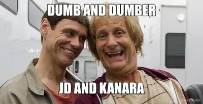 DUMB AND DUMBER - JD AND KANARA meme