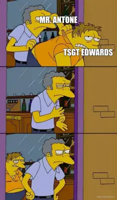 MR. ANTONE - TSGT EDWARDS meme