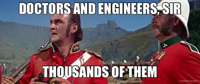 DOCTORS AND ENGINEERS, SIR - THOUSANDS OF THEM meme