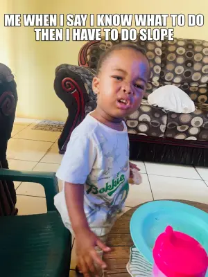 ME WHEN I SAY I KNOW WHAT TO DO THEN I HAVE TO DO SLOPE meme