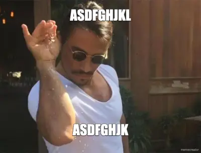ASDFGHJKL - ASDFGHJK meme