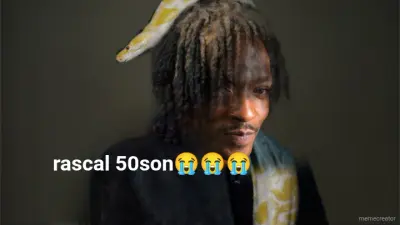 rascal 50son😭😭😭 meme