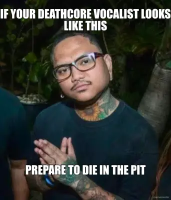 Deathcore meme
