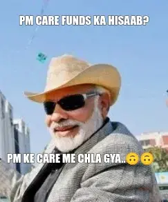PM CARE FUNDS KA HISAAB? | PM KE CARE ME CHLA GYA..🙃🙃 meme
