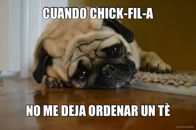 CUANDO CHICK-FIL-A - NO ME DEJA ORDENAR UN TÈ meme