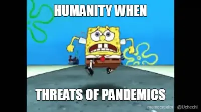 HUMANITY WHEN - THREATS OF PANDEMICS meme