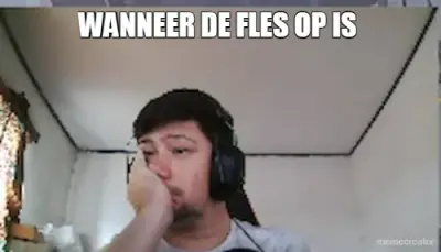 WANNEER DE FLES OP IS meme