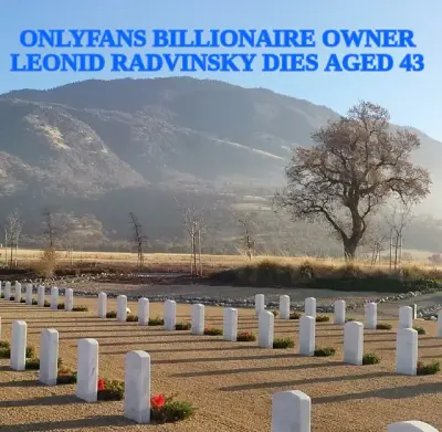 ONLYFANS BILLIONAIRE OWNER LEONID RADVINSKY DIES AGED 43 meme