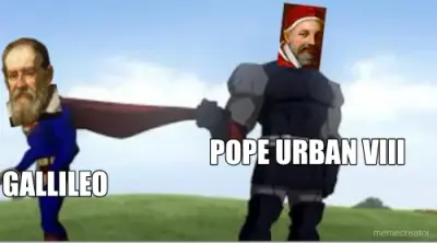 GALLILEO - POPE URBAN VIII meme