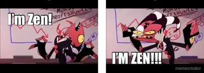 I’m Zen! - I’M ZEN!!!